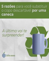 5 razões para você substituir o copo descartável por uma caneca