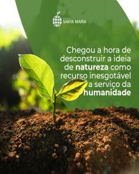 Chegou a hora de desconstruir a ideia de natureza como recurso inesgotável a serviço da humanidade