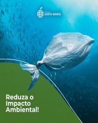 Reduza o impacto Ambiental!