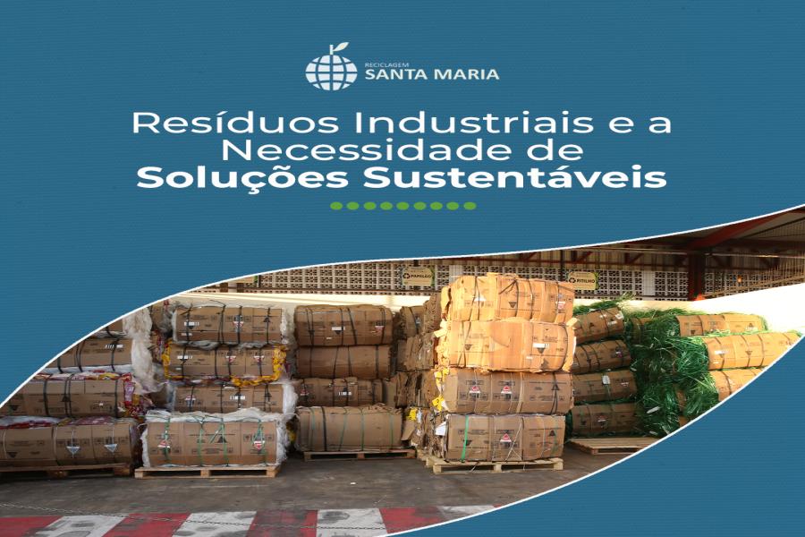 Resíduos industriais e a nessecidade de soluções sustentáveis
